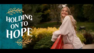 Holding On To Hope // Olivia's Story