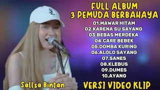 SALLSA BINTAN-MAWAR HITAM, KARENA SU SAYANG,BEBAS MERDEKA || 3 PEMUDA BAHAYA FULL ALBUM TERBARU 2024