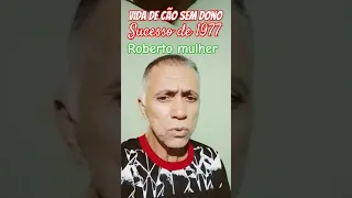 #musica Vida de Cão Sem Dono Roberto mulher #marcossouza