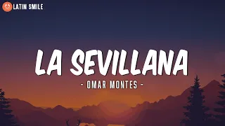 Omar Montes – LA SEVILLANA (Letra)