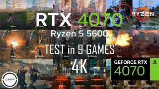 RTX 4070 + Ryzen 5 5600 | Test in 9 Games Ultra Quality 4K