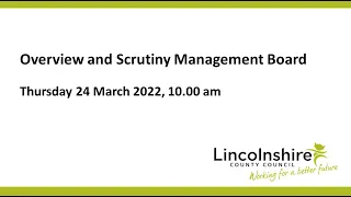 Lincolnshire County Council – Overview and Scrutiny Management Board  – 24 March 2022