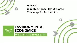 Week 1: Climate Change: The Ultimate Challenge for Economics.