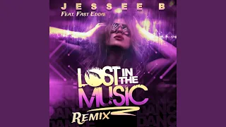 Lost In The Music (feat. Fast Eddie) (J & E Remix)