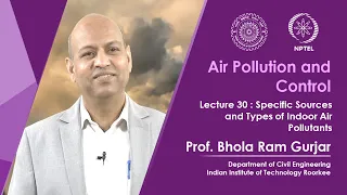 Lecture 30: Specific Sources and Types of Indoor Air Pollutants