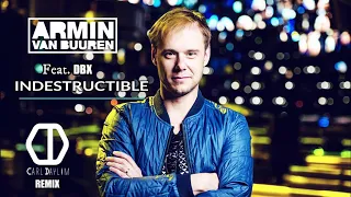 Armin van Buuren feat  DBX -  Indestructible (Carl Daylim Remix)