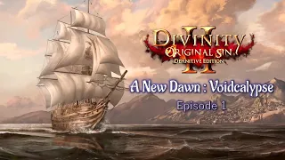 Divinity Original Sin 2 Game Master - A New Dawn : Voidcalypse Episode 1
