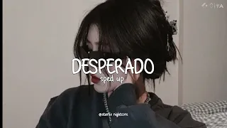 DESPERADO - sped up