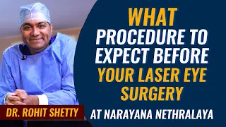 What procedure to Expect before Your LASIK laser eye Surgery at Narayana Nethralaya| Dr Rohit Shetty