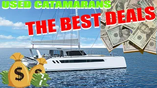 Buying a used catamaran, THE BEST DEALS