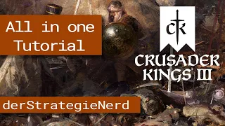 Crusader Kings 3 | Das große all in one Tutorial | deutsch, V1.1.1, CKIII