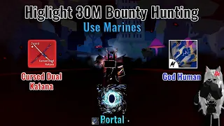 Highlight 30M Pirates (Blox Fruits Bounty Hunting) Portal + Cursed Dual Katana + God Human, Ghoul V4