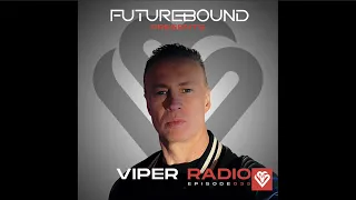 Futurebound presents Viper Radio Episode 035
