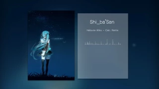 [Shi Ba'San] Hatsune Miku - Calc. Remix