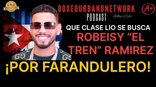 🛑ALERTA‼️ 🇨🇺ROBEISY “El TREN” RAMIREZ AHORA DE FARANDULERO🥊✍🏻QUE CLASE DE LIO SEÑORES