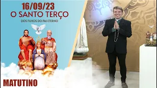 O Santo Terço dos Filhos do Pai Eterno - Matutino - 16/09/23