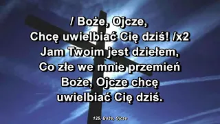 Boże Ojcze chcę uwielbiać Cię dziś