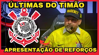 ÚLTIMAS DO TIMÃO / REFORÇOS CHEGAM NO CORINTHIANS E PRESIDENTE BUSCA MAIS #noticiasdocorinthians