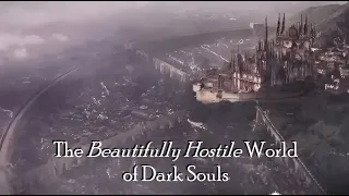 The Beautifully Hostile World of Dark Souls