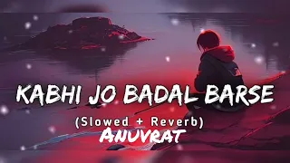 Kabhi Jo Badal Barse [Slowed+Reverb] Arijit Singh | Lofi | Jackpot | #arijitsingh #lofi