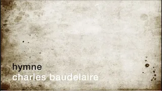 La minute de poésie : Hymne [Charles Baudelaire]