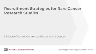 NCI Webinar: Recruitment Strategies for Rare Cancer Research Studies