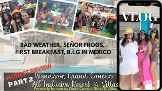 Wyndham Grand Cancun | Señor Frogs | Seaweed Takeover |  HONEST REVIEW Pt. 2 | ImTiffanyNicole