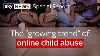 The "growing trend" of online child abuse