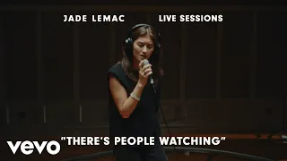 Jade LeMac - There's People Watching (Live Sessions)