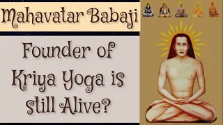 Great Avatar Mahavatar Babaji | Founder Of Kriya Yoga Is Still Alive?