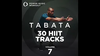 Tabata - 30 HIIT Tracks Vol. 7 (20:10 Work/Rest Cycles) by Power Music Workout