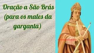 ORAÇÃO A SÃO BRÁS PARA OS MALES DA GARGANTA ‐ ORAÇÃO DE SÃO BRÁS CONTRA OS MALES DA GARGANTA