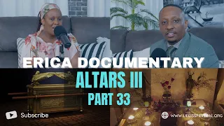 LIFE IS SPIRITUAL PRESENTS - ERICA DOCUMENTARY PART 33- ALTARS III