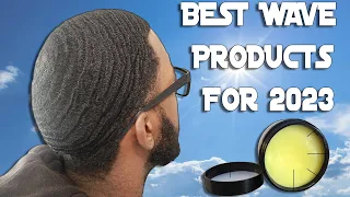 BEST HAIR PRODUCTS FOR 360 WAVES IN 2023 FOR ALL WAVERS