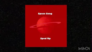 Space Song - Sped Up