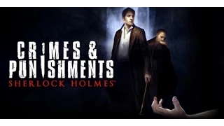 Часть 1. Sherlock Holmes - Crimes and Punishments 2014