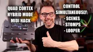 Quad Cortex Gamechanger - Hybrid MIDI Mode - Control Scenes & Stomp mode and Looper simultaneously