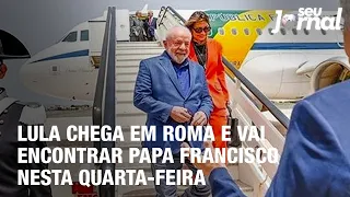 Lula chega em Roma e vai encontrar o Papa Francisco nesta quarta-feira
