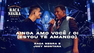 Raça Negra part. Joey Montana - Pot-Pourri: Ainda Amo Você / Oi (Estou Te Amando) [Clipe Oficial]