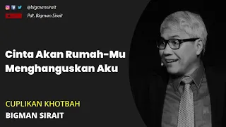 Cinta Akan Rumah-Mu Menghanguskan Aku - Cuplikan Khotbah Pendeta Bigman Sirait