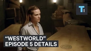 10 Details From Episode 5 Of 'Westworld'