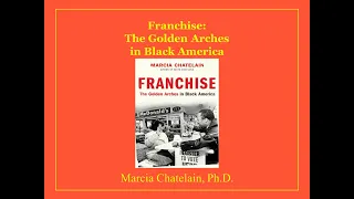 Franchise: The Golden Arches in Black America presenter, Dr. Marcia Chatelain