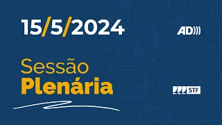 Sessão Plenária (AD) - Lei de Improbidade Administrativa - 16/5/24