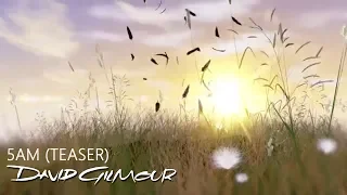 David Gilmour - 5AM (Teaser)