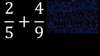 2/5 mas 4/9 . Suma de fracciones heterogeneas , diferente denominador 2/5+4/9 plus