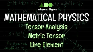 Mathematical Physics - Tensor Analysis : Metric Tensor / Line Element