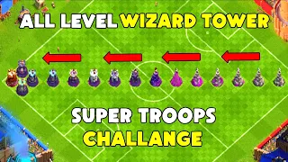 Every level Wizard Tower VS All 1 Max Super Troops | Wizard Tower Vs Super Troops | Clash Of Clans