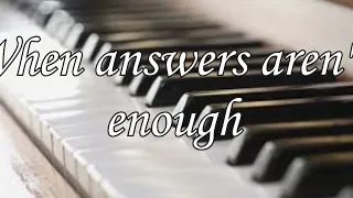 When Answers Aren't Enough / Minus one with lyrics