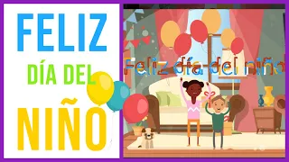 Feliz Día del Niño |  30 Abril 2024 | Felicitaciones a los niños