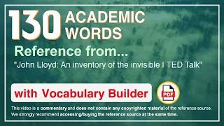 130 Academic Words Ref from "John Lloyd: An inventory of the invisible | TED Talk"